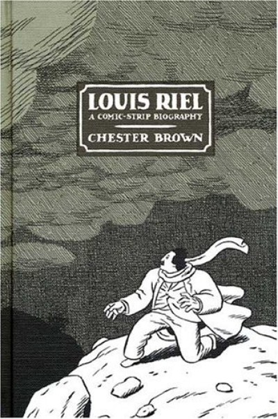 Louis Riel: A Comic Strip Biography