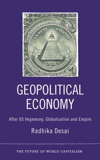GEOPOLITICAL ECONOMY: AFTER US HEGEMONY, GLOBALIZATION AND EMPIRE
