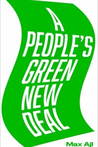 Making the world big enough for all of us: A review of Max Ajl’s ‘A People’s Green New Deal’