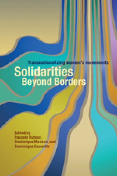 Solidarities Beyond Borders: Transnationalizing Women’s Movements